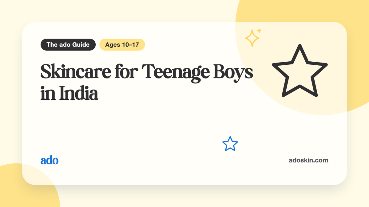 The ado Guide card "Skincare for Teenage Boys in India", for ages 10–17